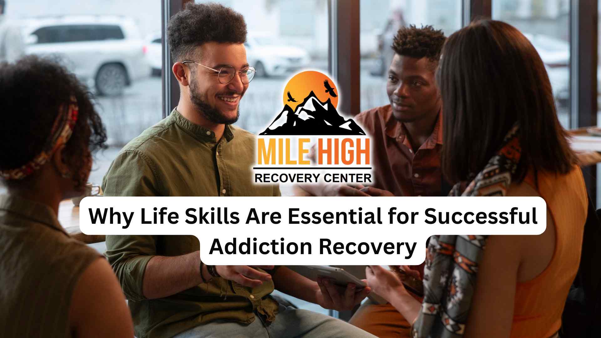 Why Life Skills Are Essential for Successful Recovery