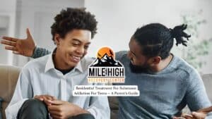 Residential Treatment For Substance Addiction For Teens