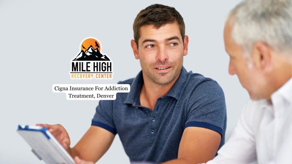 Cigna Insurance For Addiction Treatment, Denver