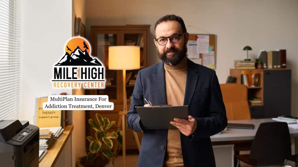MultiPlan Insurance For Addiction Treatment, Denver