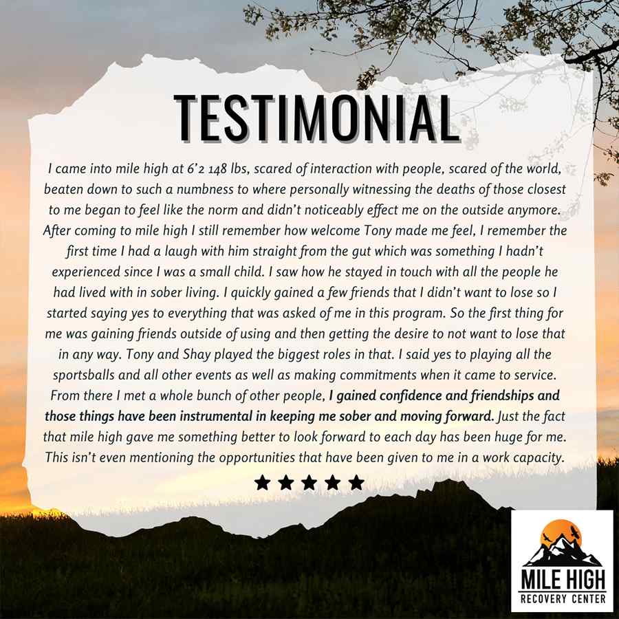 Alt text: A testimonial on a torn paper background with a tree branch and sunset in the corners. The text shares a positive experience at Mile High Recovery Center, highlighting gained confidence and friendships. The testimonial is followed by star symbols. The Mile High Recovery Center logo, featuring stylized mountains and an orange sun, is at the bottom right.