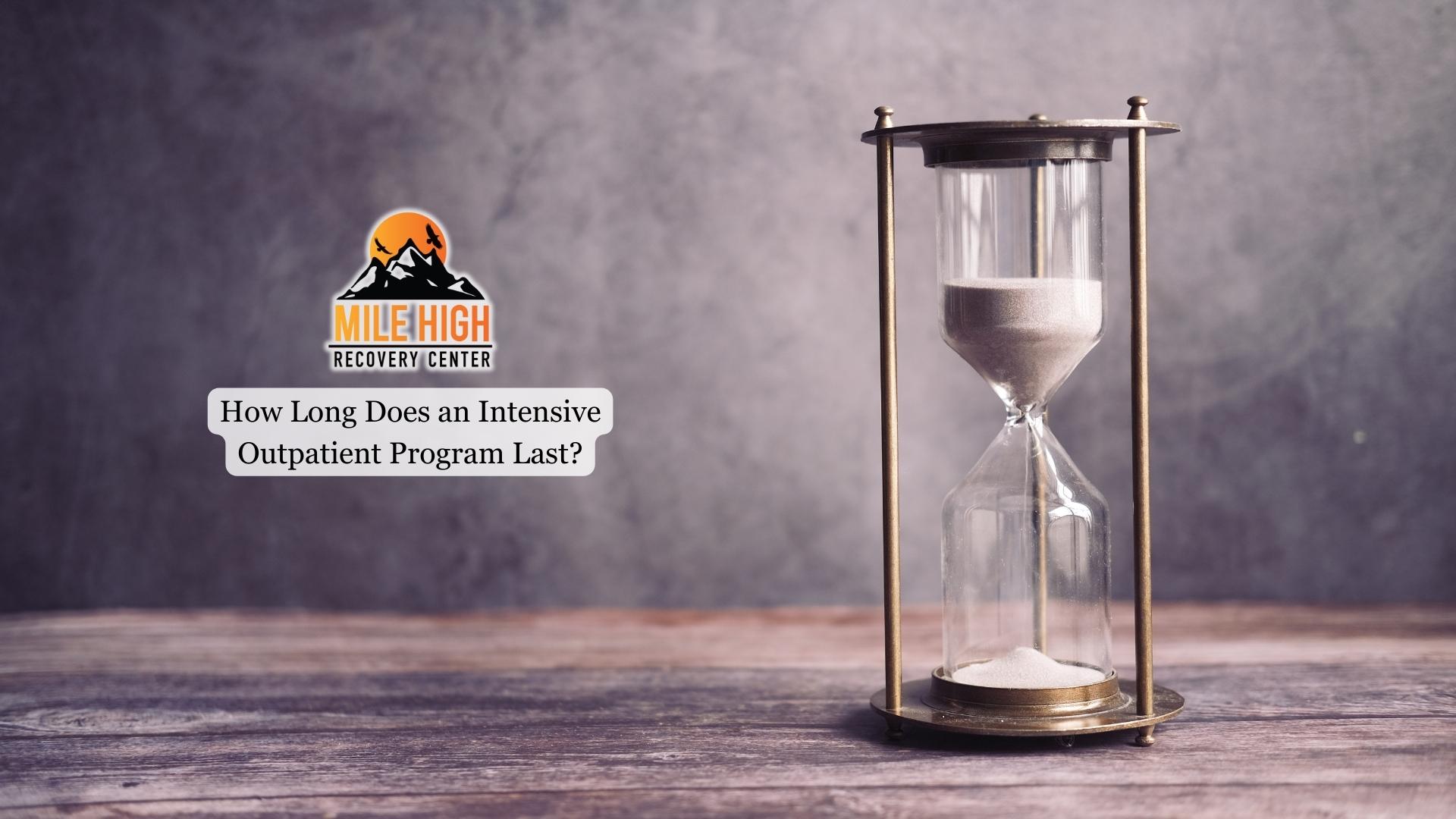 How Long Does an Intensive Outpatient Program Last
