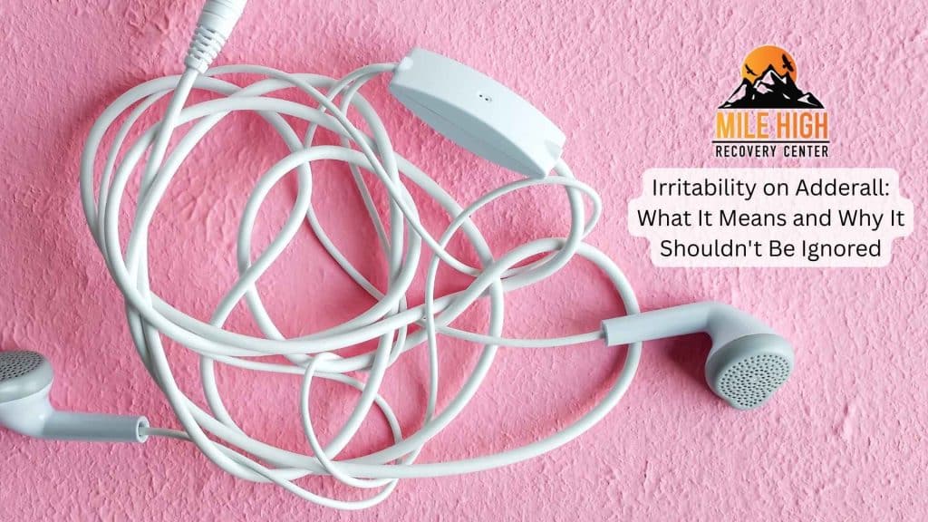 Irritability on Adderall What It Means and Why It Shouldn't Be Ignored